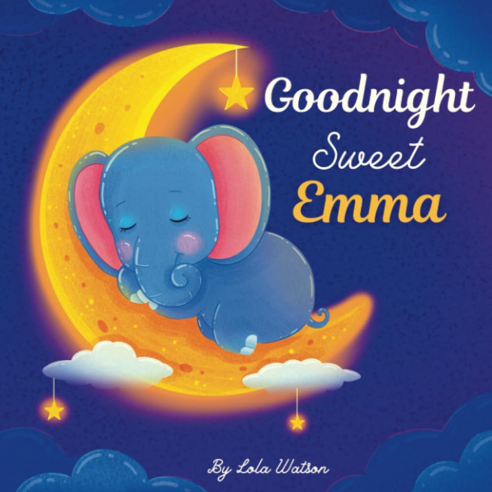 Goodnight Sweet Emma: A Personalized Children's Book & Bedtime Story For Kids ( Gift Idea For Baby Shower, Christmas & Birthday )