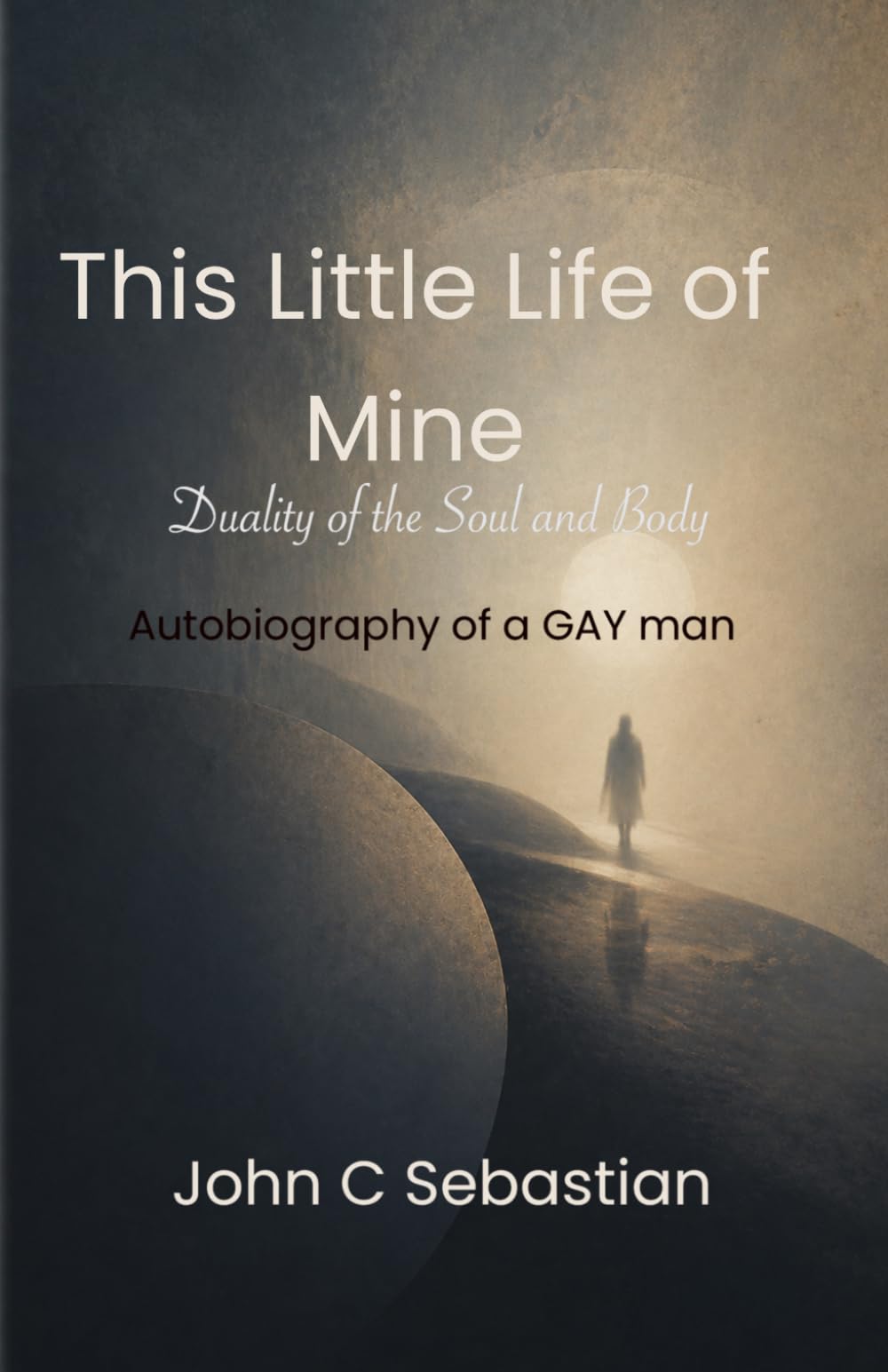 This Little life of Mine: Duality of The Soul and Body