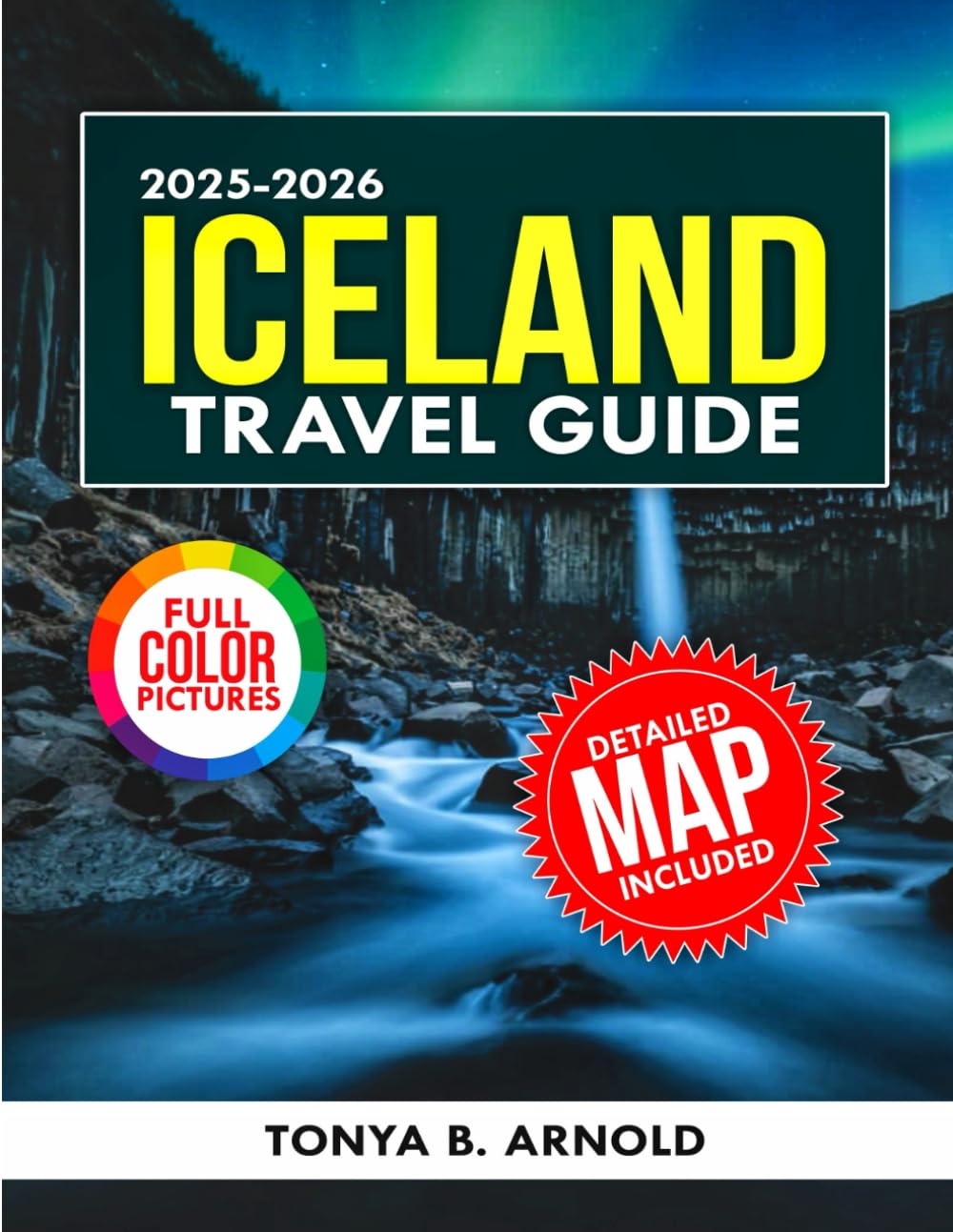 Iceland Travel Guide 2025-2026: Your Guide to Iceland's Unique Culture, Glaciers, and Waterfalls (Travel Quest Guides)