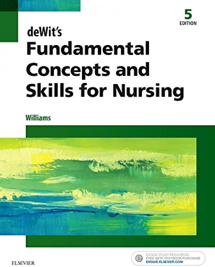 deWit's Fundamental Concepts and Skills for Nursing