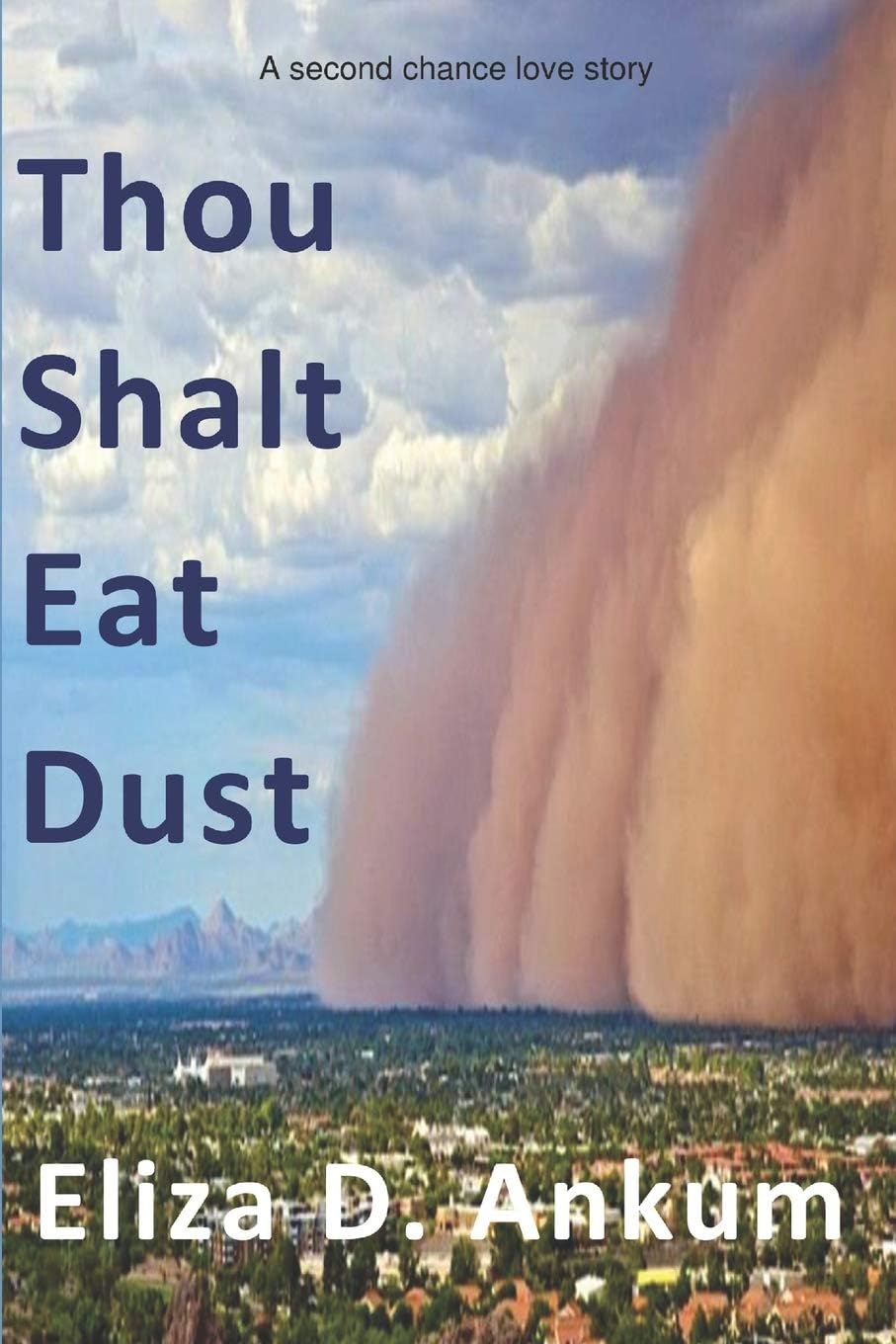 Thou Shalt Eat Dust: A Second Chance Love Story