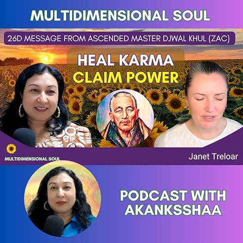 26D Channeled Message: HEAL Your KARMA & CLAIM Your POWER NOW | Janet Treloar & Ascended Master Zac