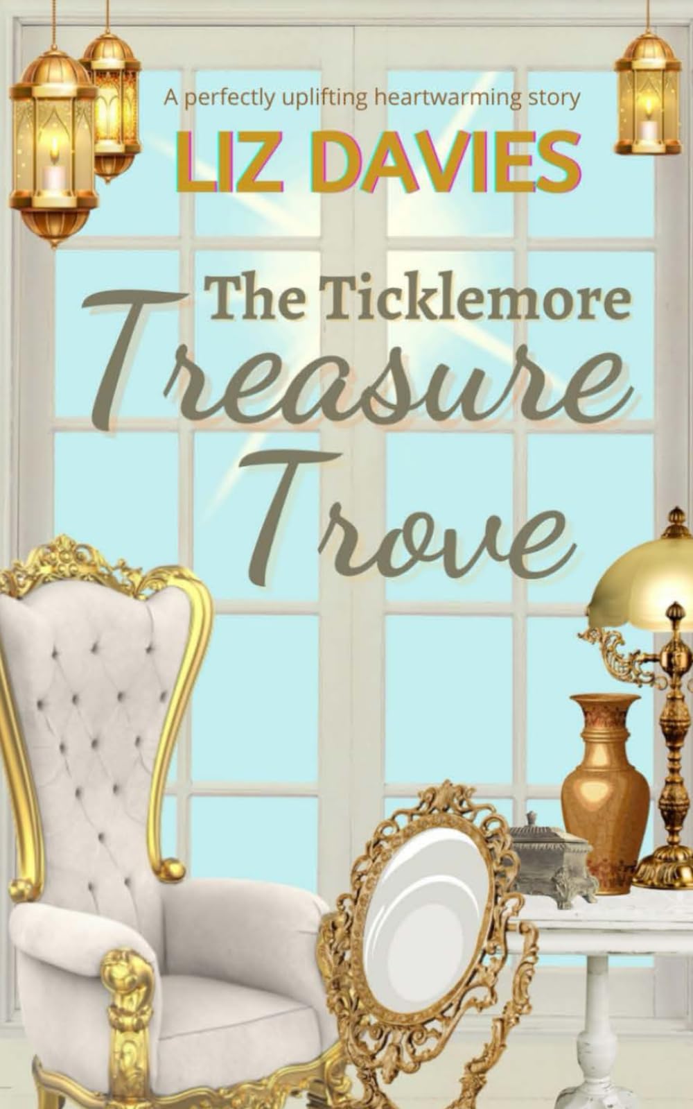 The Ticklemore Treasure Trove: A perfectly uplifting, heart-warming story
