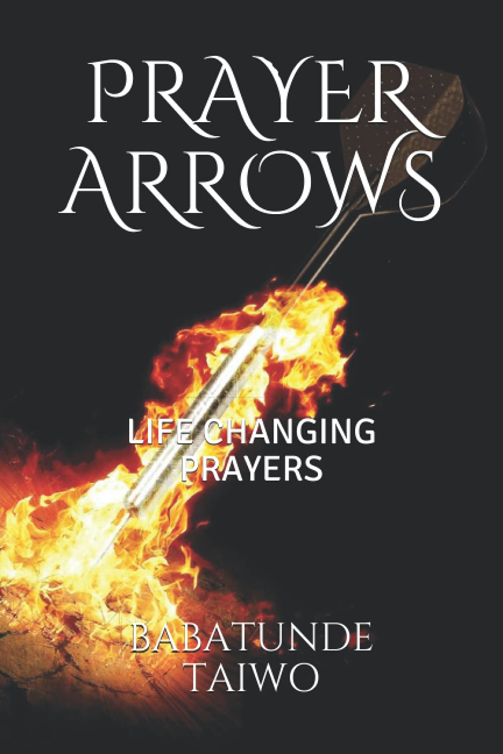 Prayer Arrows Life Changing Prayers Amazon Co Uk Taiwo Babatunde Light Brighter Books Prayer Arrows Life Changing Prayers Amazon Co Uk Taiwo Babatunde Light Brighter Books