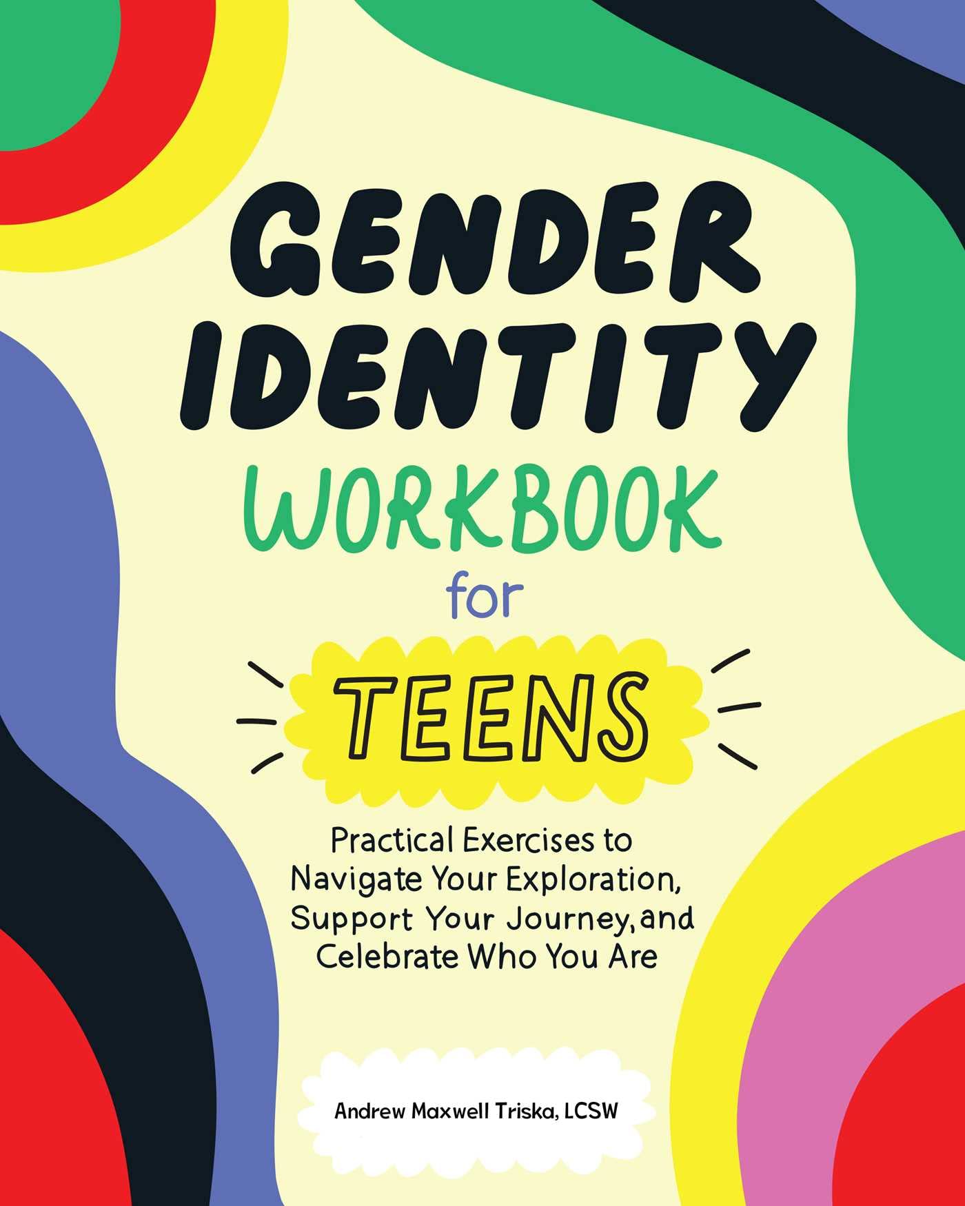 Gender Identity Workbook for Teens: Practical Exercises to Navigate Your Exploration, Support Your Journey, and Celebrate Who You Are Paperback – 26 Jan. 2021