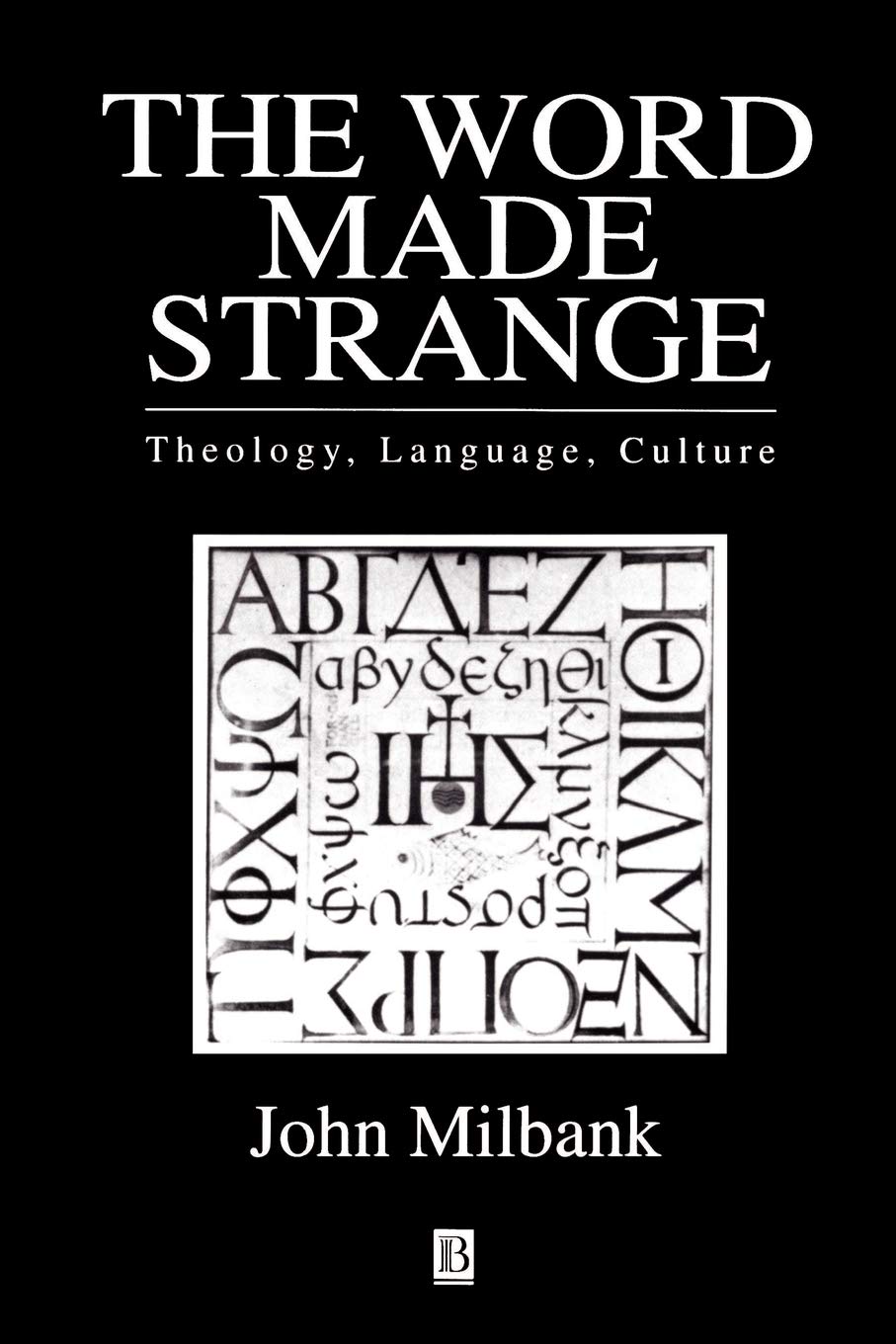 The Word Made Strange by John  Milbank PAPERBACK 9780631203360