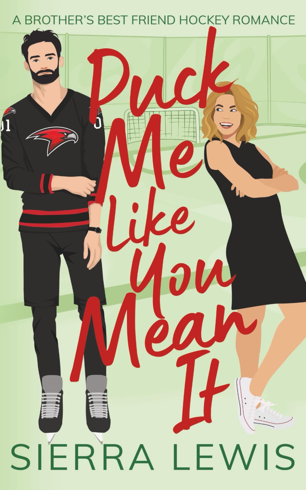 Puck Me Like You Mean It: A Brother's Best Friend Hockey Romance: 4 (L.A. Hawks Hockey)