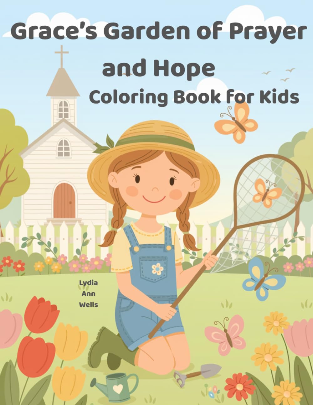 Grace's Garden of Prayer and Hope Coloring Book for Kids: Adorable Illustrations of Girls Praying and Gardening for Creativity, Faith, and Hours of Fun