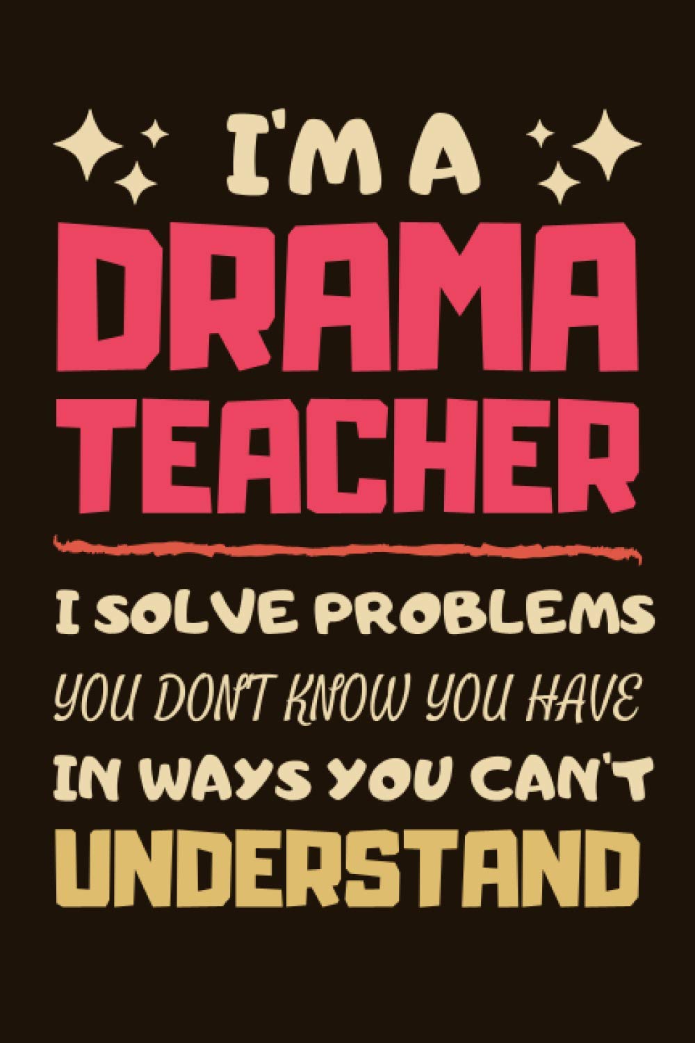 Drama Teacher Gifts: Lined Notebook Journal Diary Paper Blank, an Appreciation Gift for Drama Teacher to Write in (Volume 1)