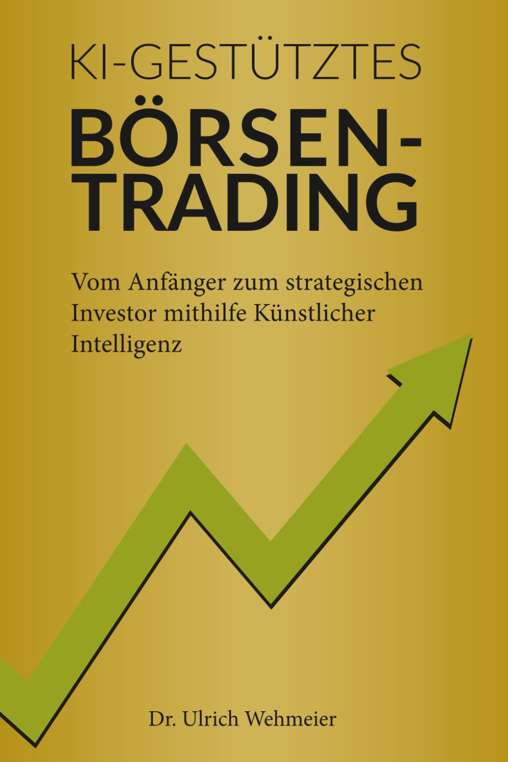 KI-GESTÜTZTES BÖRSENTRADING: Vom Anfänger zum strategischen Investor mithilfe Künstlicher Intelligenz