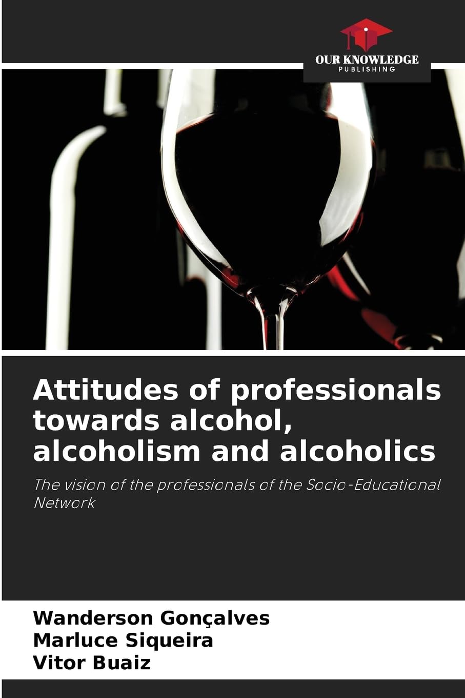 Attitudes of professionals towards alcohol, alcoholism and alcoholics: The vision of the professionals of the Socio-Educational Network