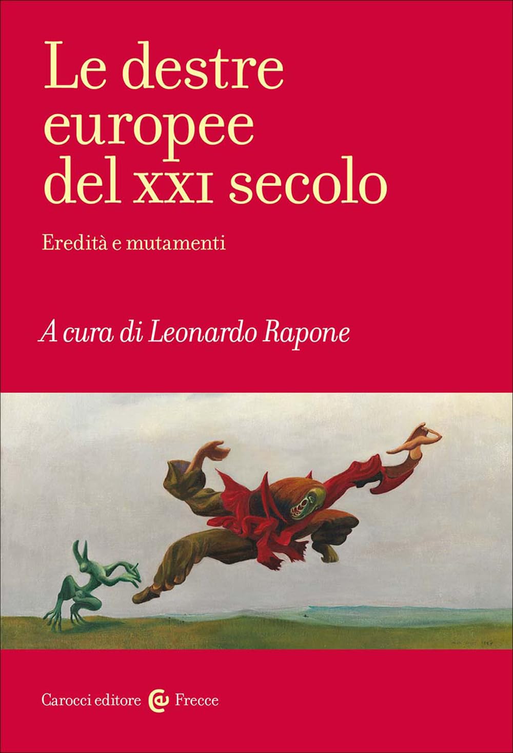 Le destre europee del XXI secolo. Eredità e mutamenti