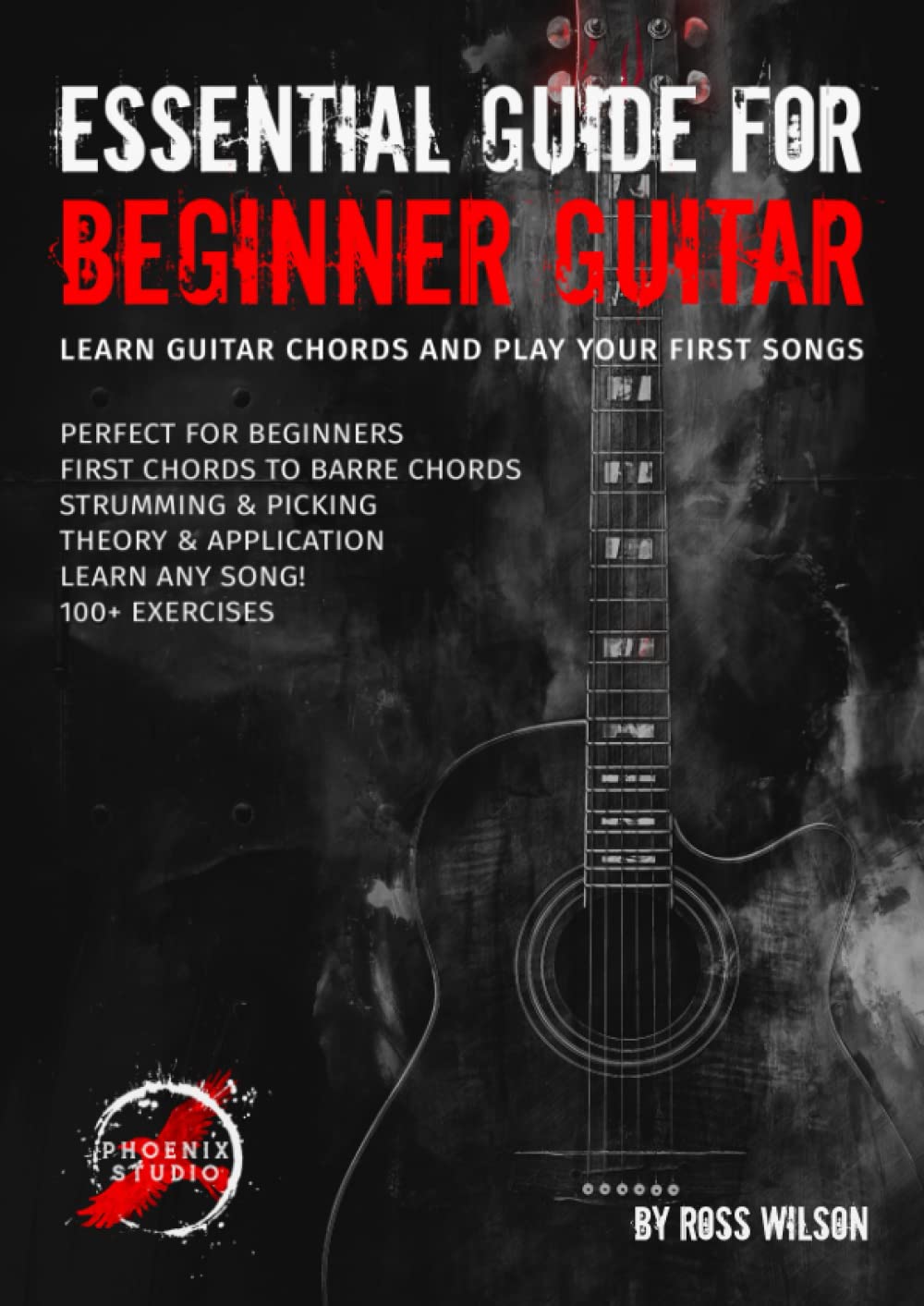 Buy Essential Guide for Beginner Guitar: Learn Guitar Chords and Play Your First Songs ...