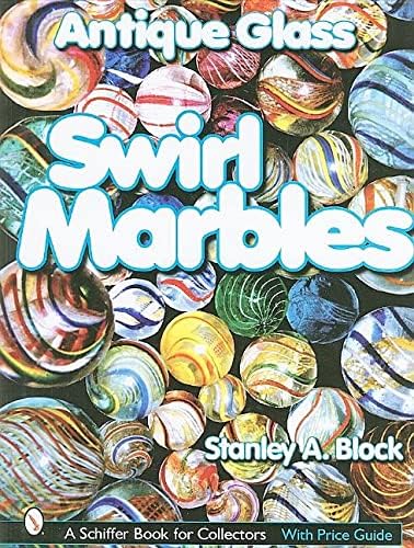 Antique Glass Swirl Marbles (Schiffer Book for Collectors)