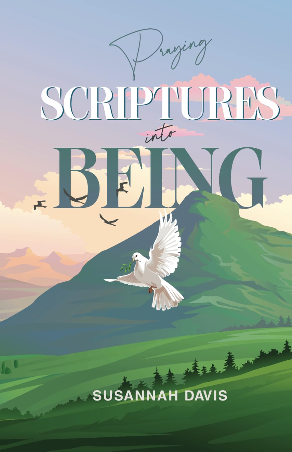 Praying Scriptures into Being: "Prayer alone is not enough"