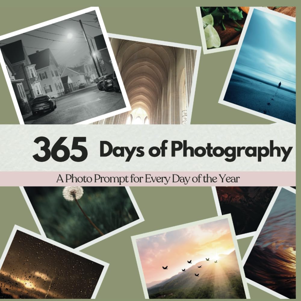 365 Days of Photography: a Photo Prompt for Every Day of the Year
