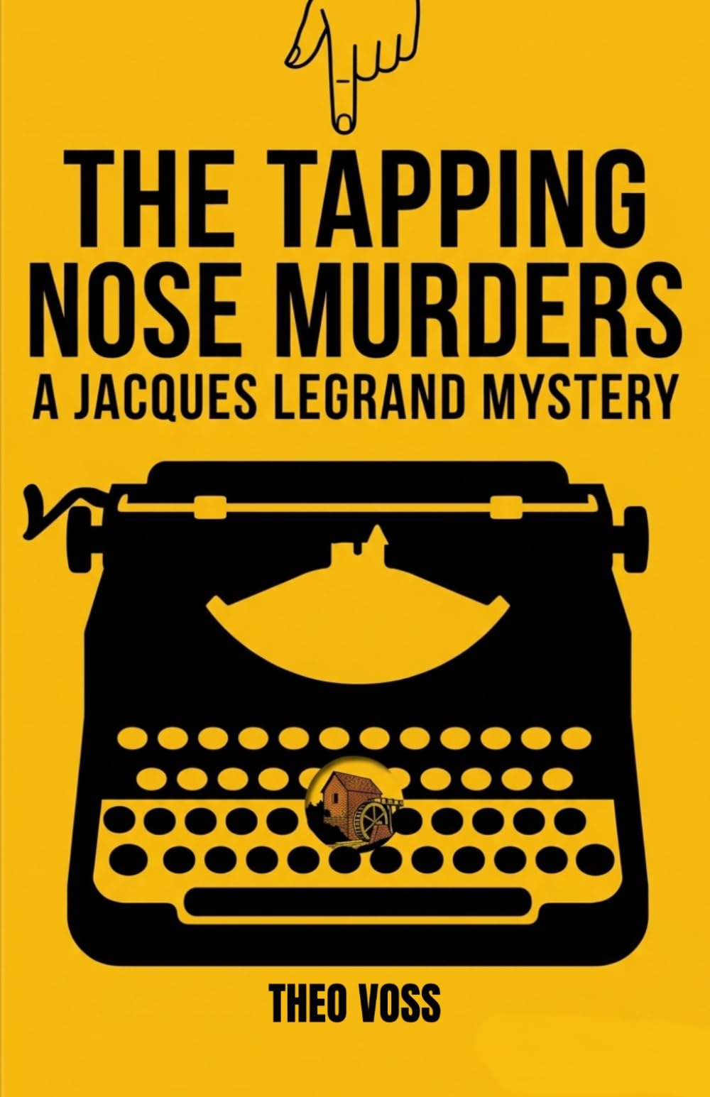 The Tapping Nose Murders : A Jacques Legrand Mystery: A Small Town French Whodunit
