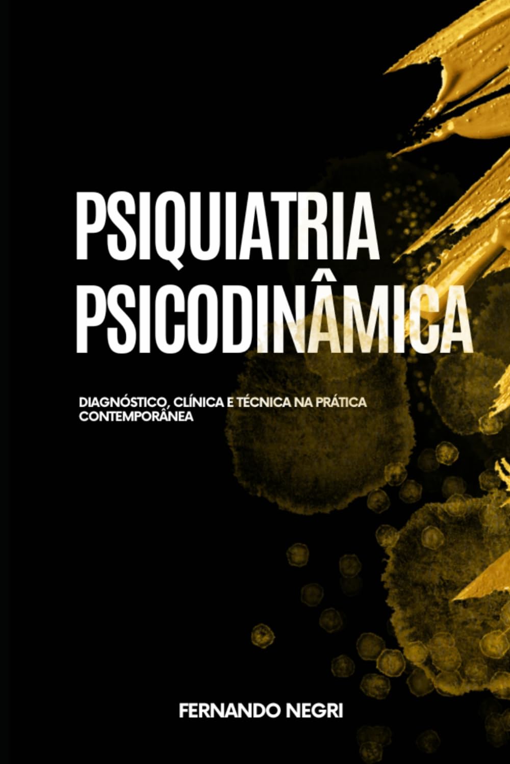 Psiquiatria Psicodinâmica: Diagnóstico, clínica e técnica na prática contemporânea