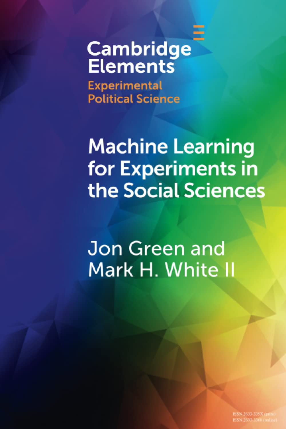 Machine Learning for Experiments in the Social Sciences (Elements in Experimental Political Science)