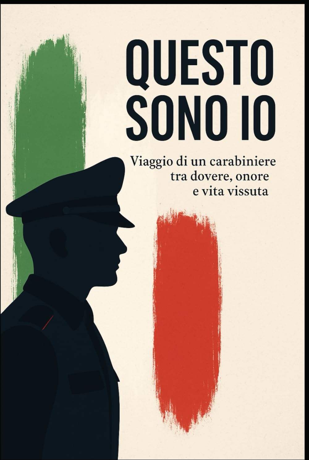 Questo sono io: Viaggio di un carabiniere tra dovere, onore e vita vissuta