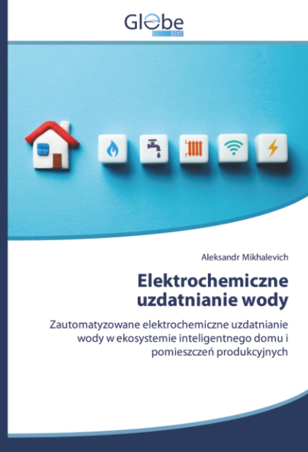 Elektrochemiczne uzdatnianie wody: Zautomatyzowane elektrochemiczne uzdatnianie wody w ekosystemie inteligentnego domu i pomieszcze¿ produkcyjnych
