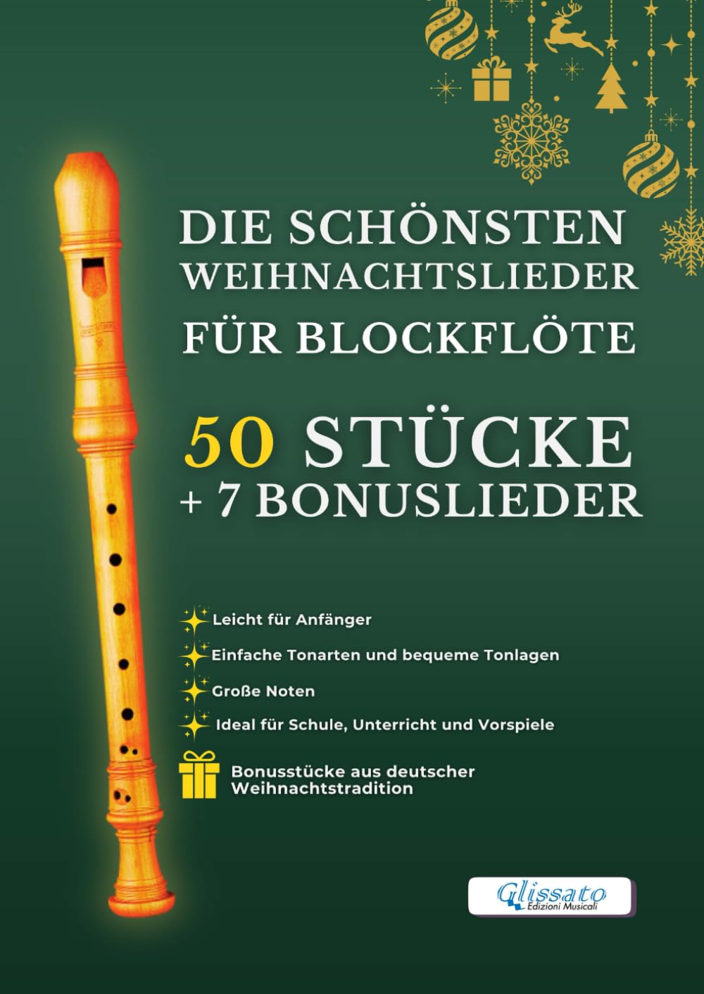 Die schönsten Weihnachtslieder für Blockflöte – 50 Stücke + 7 Bonuslieder: Leicht für Anfänger – Einfache Tonarten und bequeme Tonlagen – Große Noten ... – Ideal für Schule, Unterricht und Vorspiele