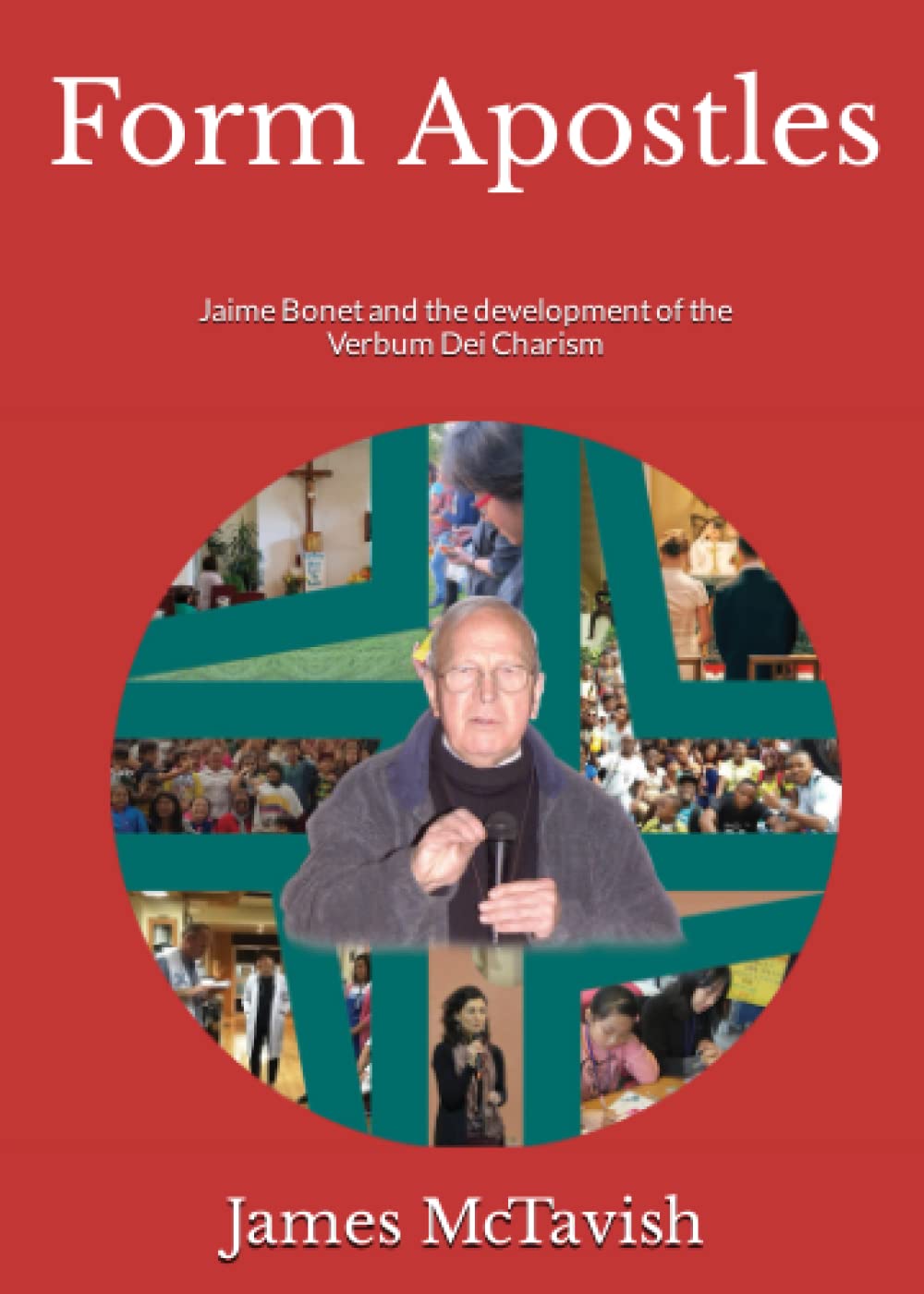 Form Apostles: Jaime Bonet and the Development of the Verbum Dei Charism (Verbum Dei spirituality)