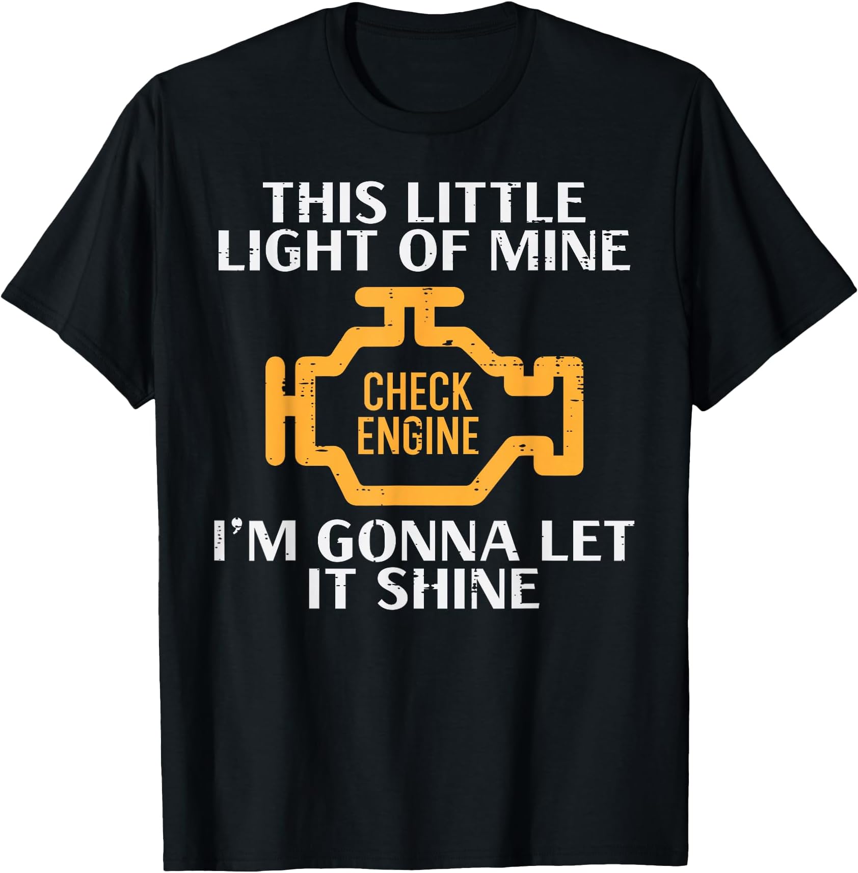 Check Engine Light Shine Funny Car Auto Mechanic Garage Men T-Shirt
