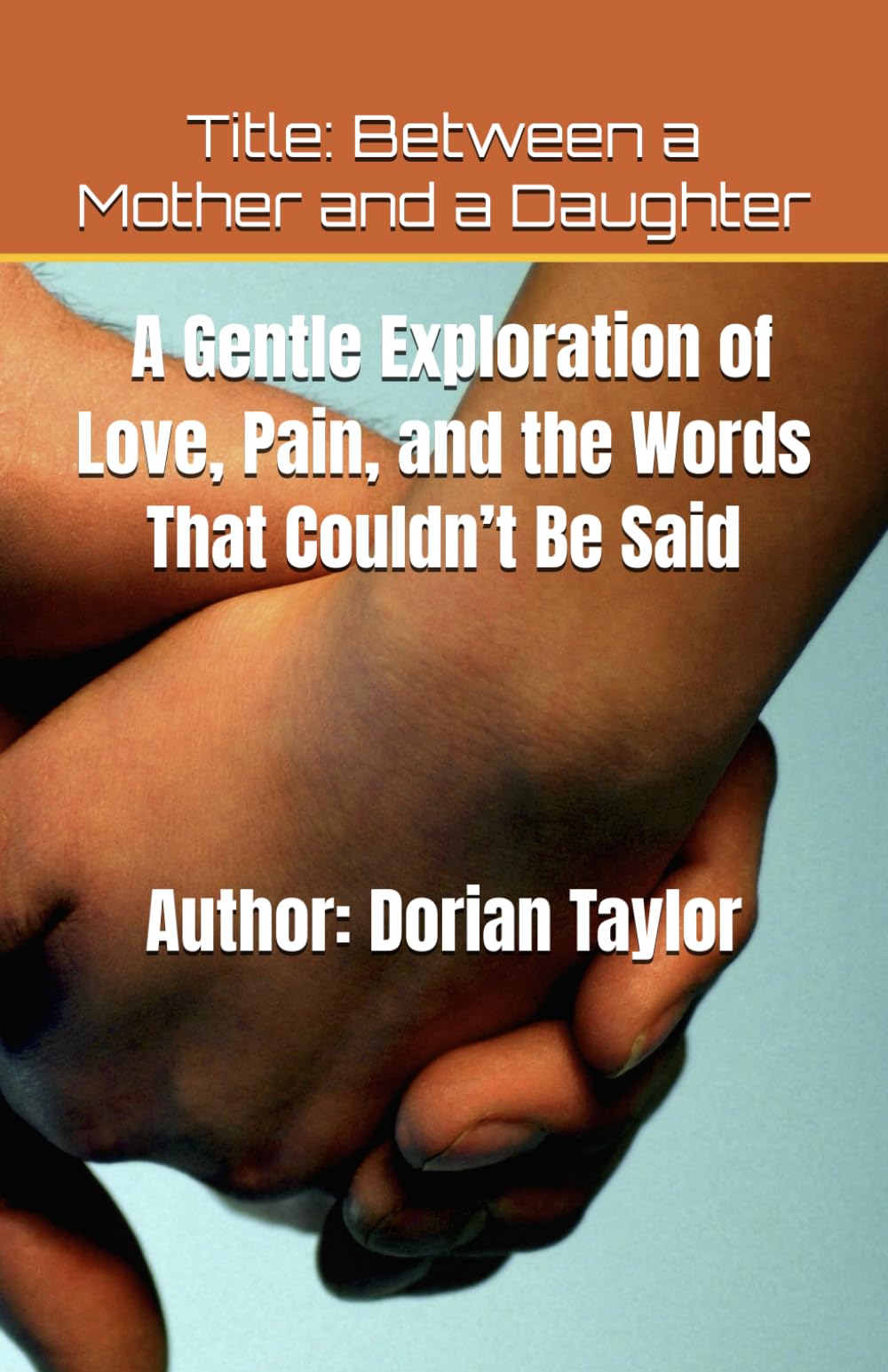Between a Mother and a Daughter: A Gentle Exploration of Love, Pain, and the Words That Couldn’t Be Said
