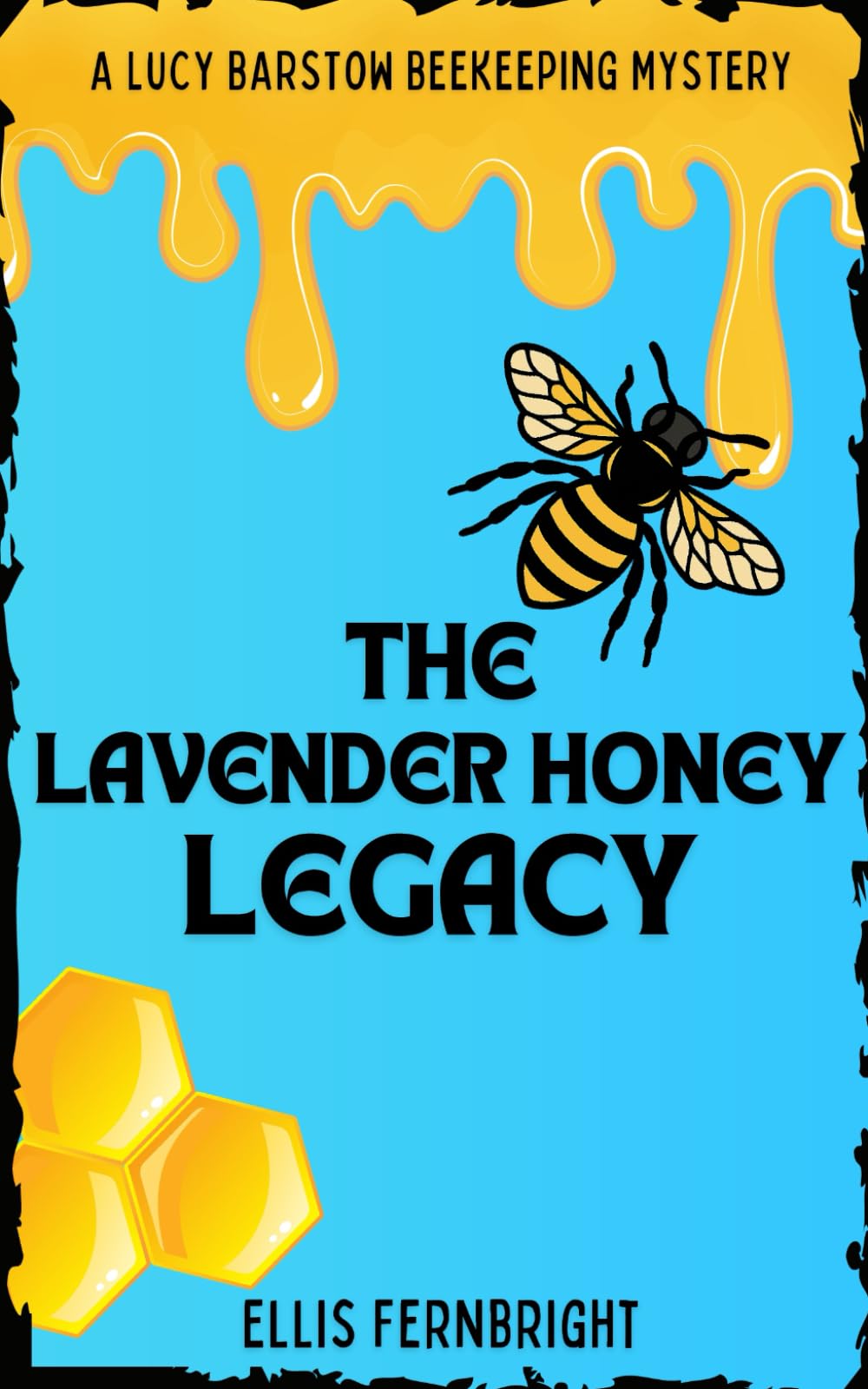 The Lavender Honey Legacy: A Lucy Barstow Beekeeping Mystery