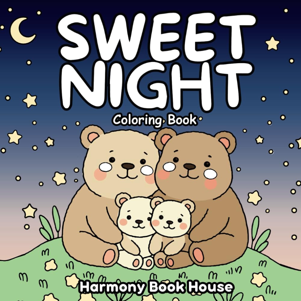 Sweet Night Coloring Book: 40+ Adorable and Dreamy Night Scenes Pages With Cute Animals Under Starry Skies, for Cozy Days