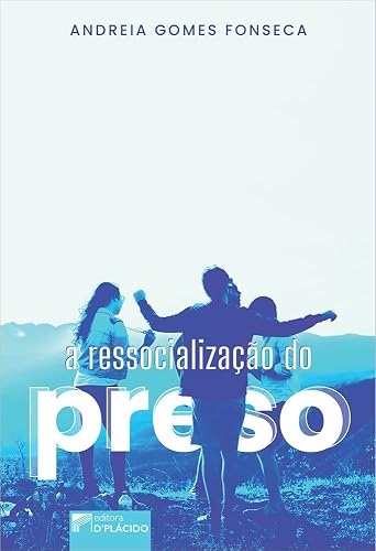 A Ressocialização do Preso