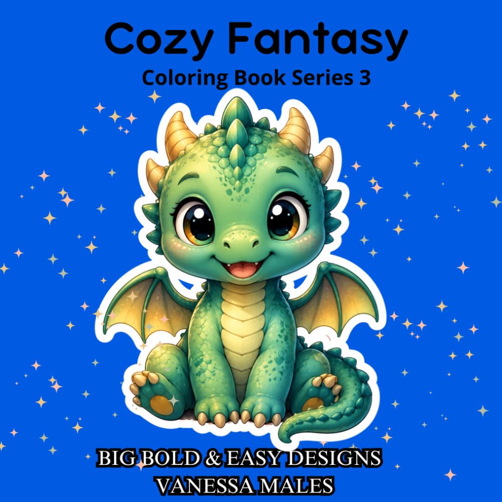 Cozy Fantasy Coloring Book: Cute Dragons, Magical Creatures & Cozy Fantasy Worlds | Big Bold & Easy Designs | 25 Relaxing Coloring Pages