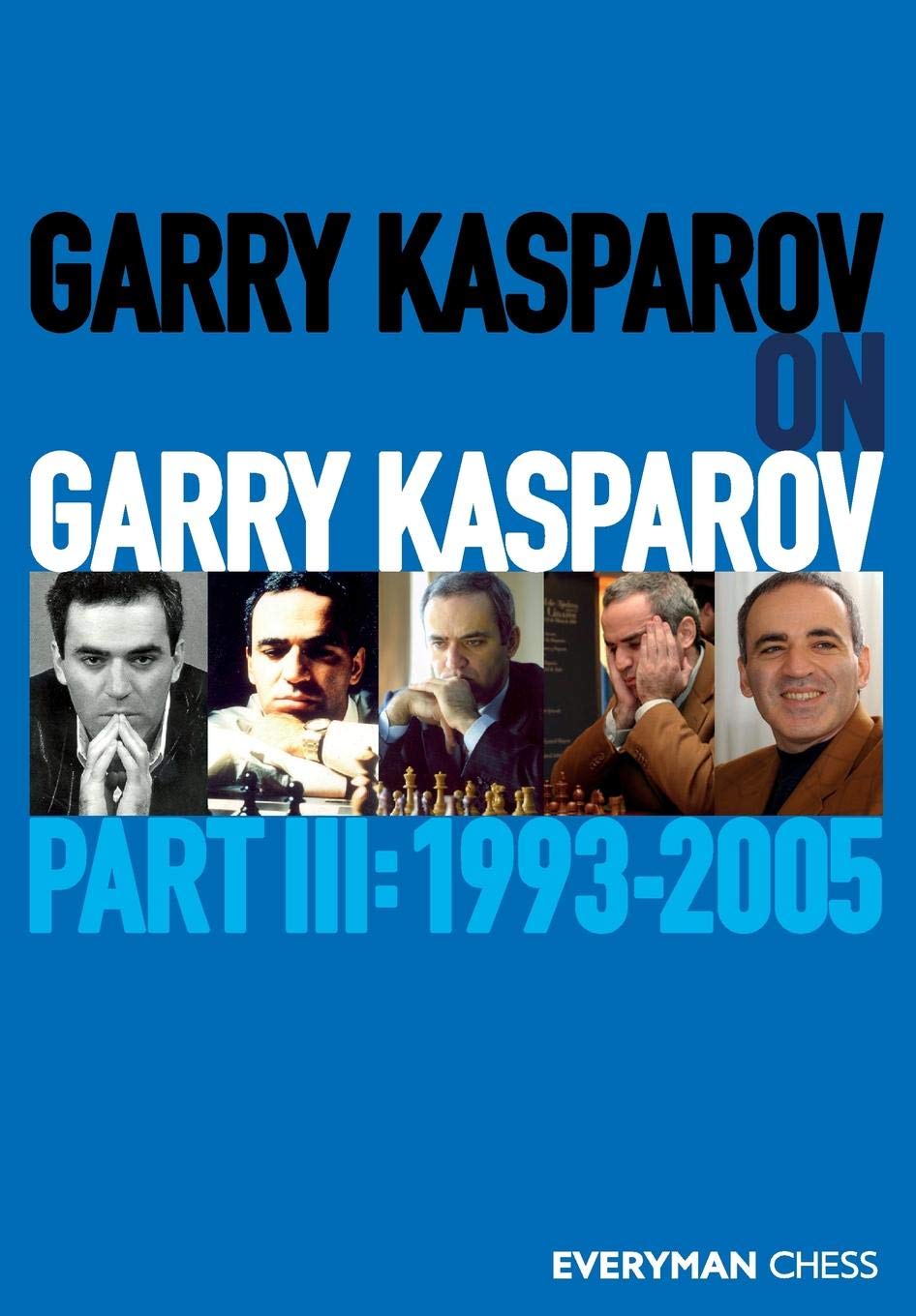 Garry Kasparov on Garry Kasparov, Part 3: 1985-1993