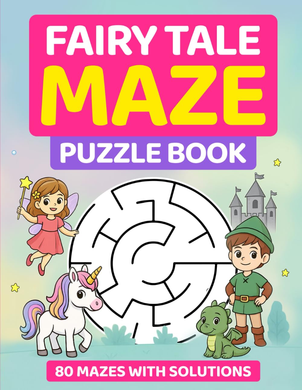 Fairy Tale Maze Puzzle Book: A Magical Puzzle Adventure with Fun Mazes for Kids Ages 4–7
