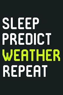 Sleep Predict Repeat Meteorologist Forecast: Notebook Planner - 6x9 inch Daily Planner Journal, To Do List Notebook, Daily Organizer, 114 Pages