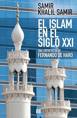 Islam En El Siglo XXI. entrevista a Sami: Entrevista a Samir Khalil Samir: 25 (Nuevo Ensayo)