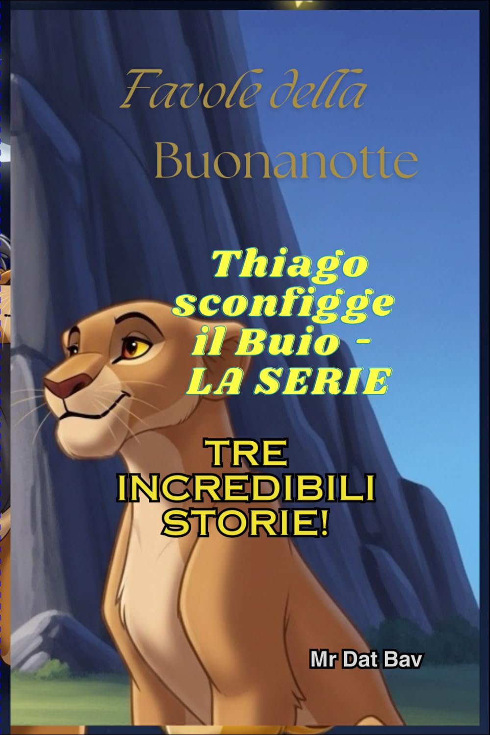 Favole della Buonanotte. Thiago sconfigge il Buio: Tre Incredibili Storie! (Bambini e Valori)