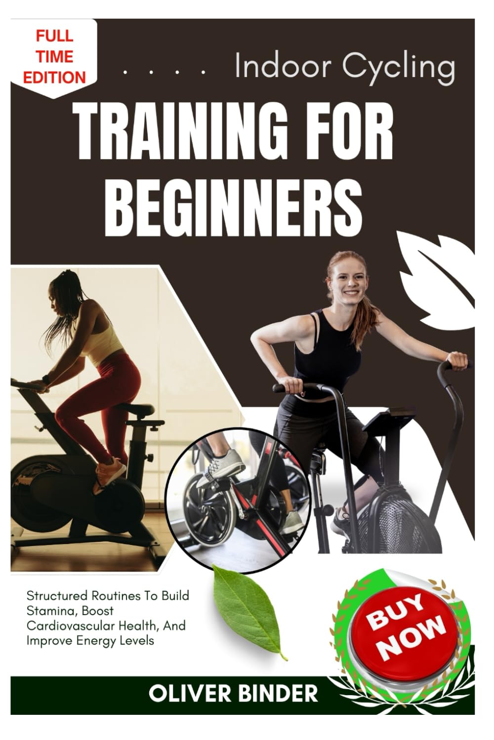 Indoor Cycling Training For Beginners: Structured Routines To Build Stamina, Boost Cardiovascular Health, And Improve Energy Levels