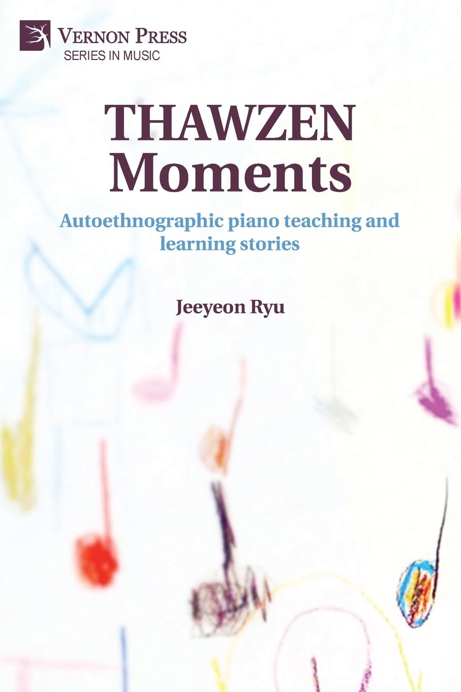 THAWZEN Moments: Autoethnographic piano teaching and learning stories (Music)