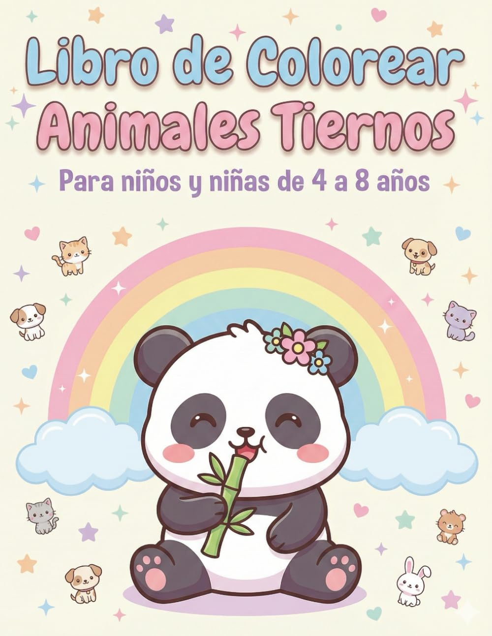 Libro de Colorear Animales Tiernos para Niños de 4 a 8 Años: Dibujos Fáciles y Divertidos para Estimular la Creatividad y la Imaginación