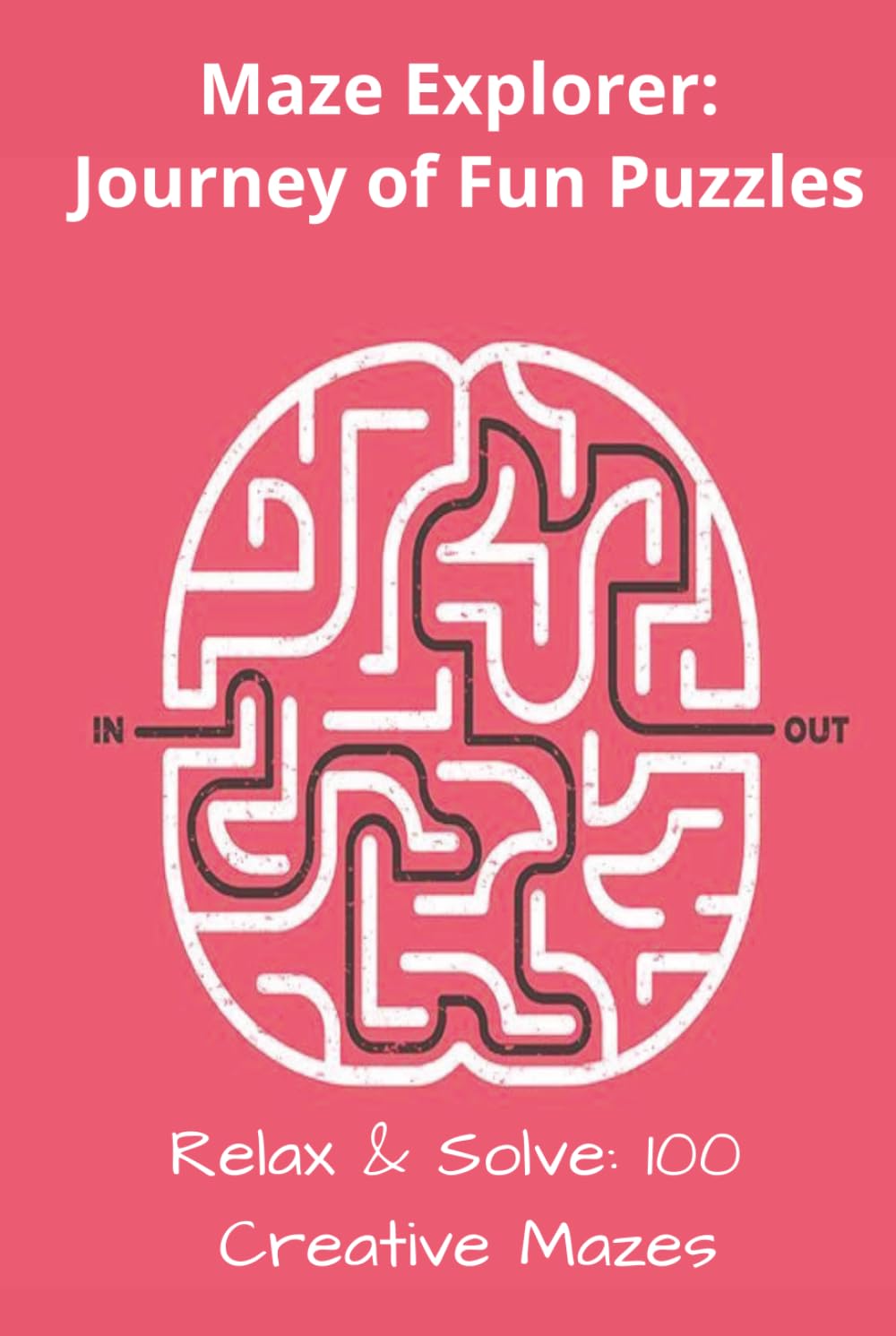 Maze Puzzle Book : Journey of Fun Puzzles: Maze Explorer | 6x9 inches | Hardcover | Relax & Solve 50+ Creative Mazes | Challenging Brain Games for Stress Relief and Mindful Problem Solving...