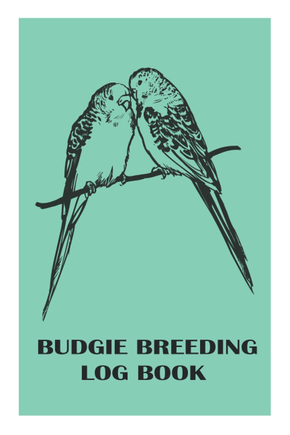 budgie breeding record book: Budgie Breeders Log Book For keeping track of birds breeding
