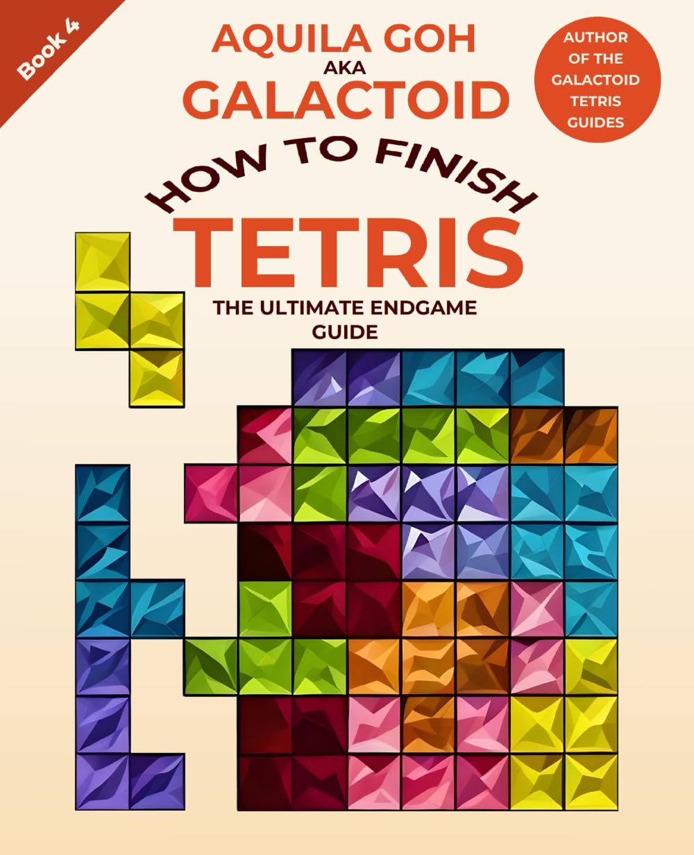 How to Finish Tetris: The Ultimate Endgame Guide (Galactoid's How to Tetris)