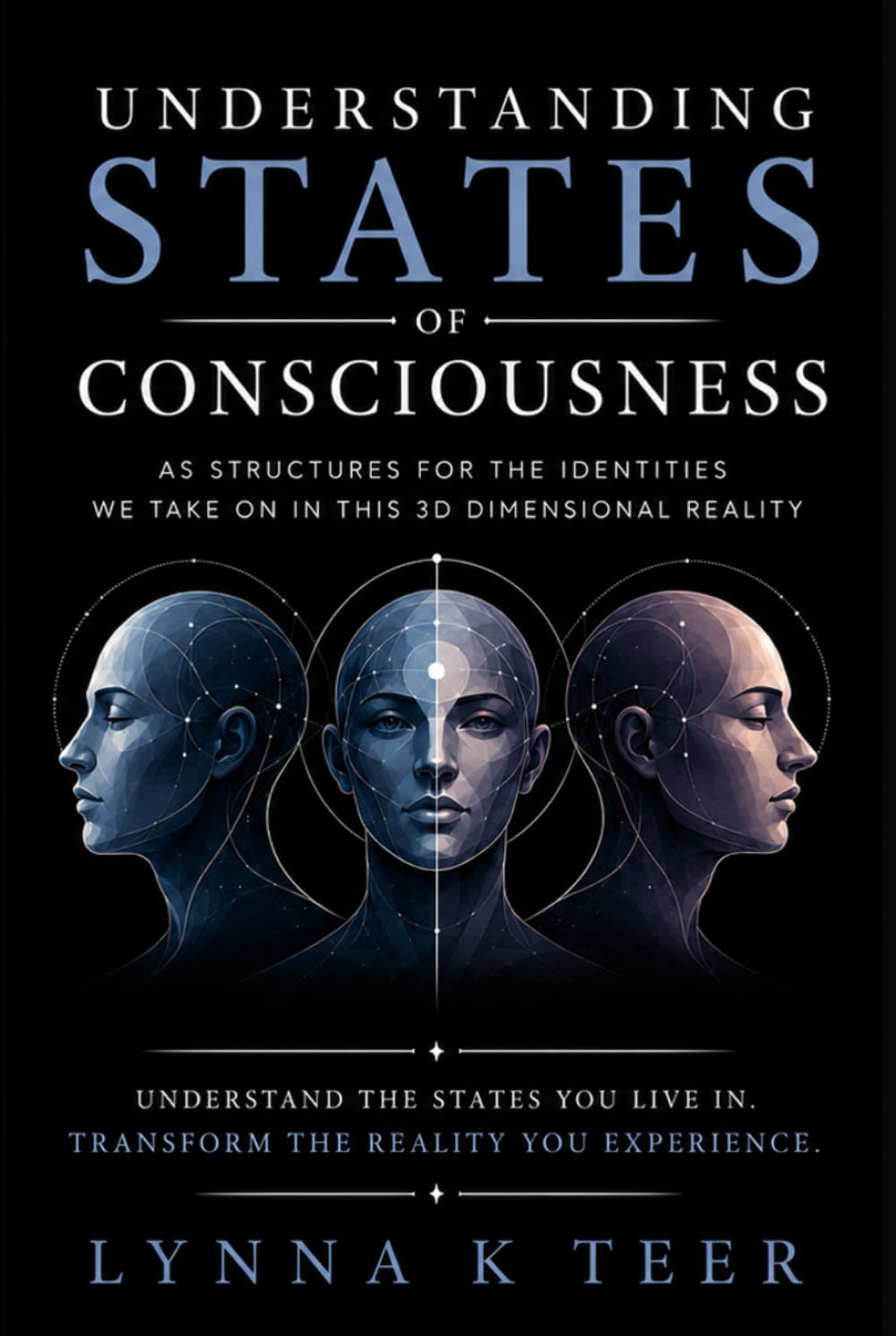 Understanding States of Consciousness: As Structures For the Identities We Take On In This 3D Dimensional Reality