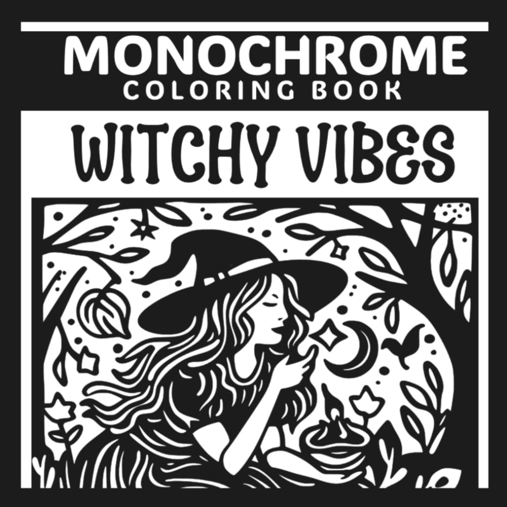 Monochrome Coloring Book Witchy Vibes: for Adults and Teens Using One Color Black and White