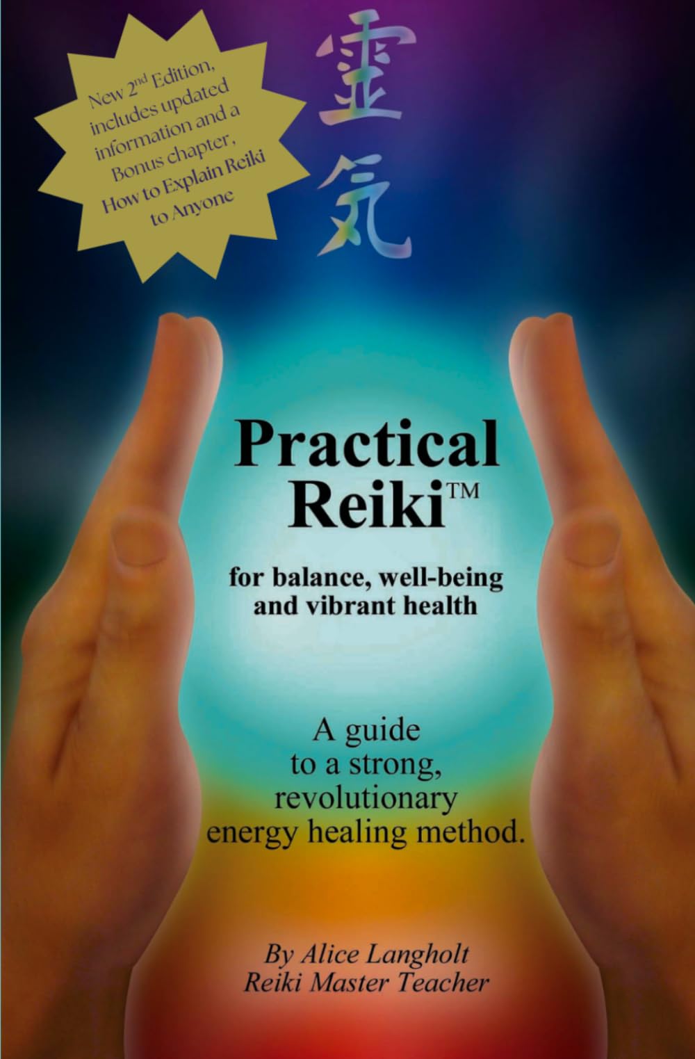 Practical Reiki TM: for balance, well-being, and vibrant health.: A guide to a simple, revolutionary energy healing method. 2nd Edition, including bonus chapter (Practical Reiki book and workbook)