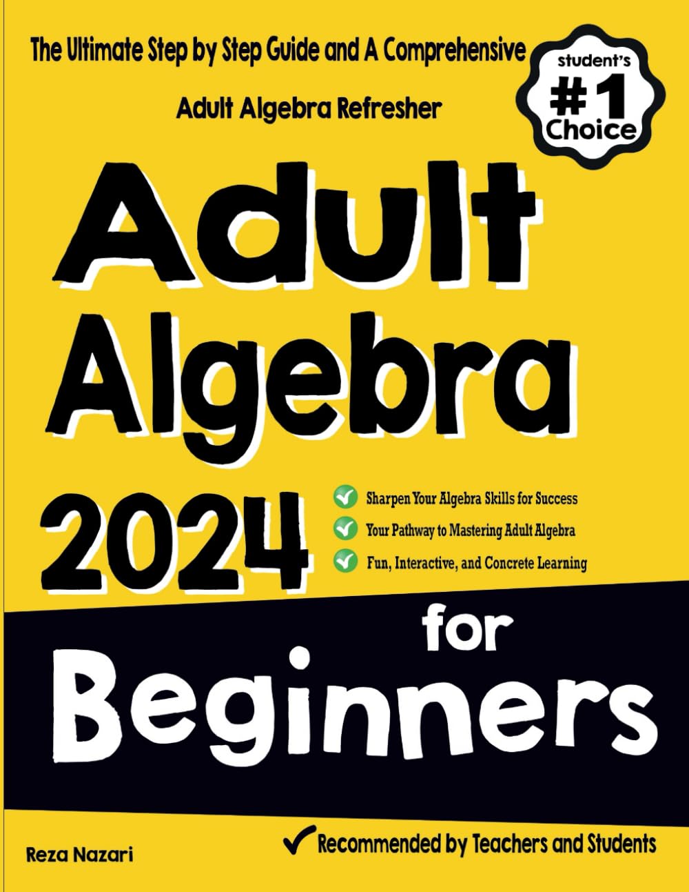 Adult Algebra for Beginners: The Ultimate Step by Step Guide and A Comprehensive Adult Algebra Refresher