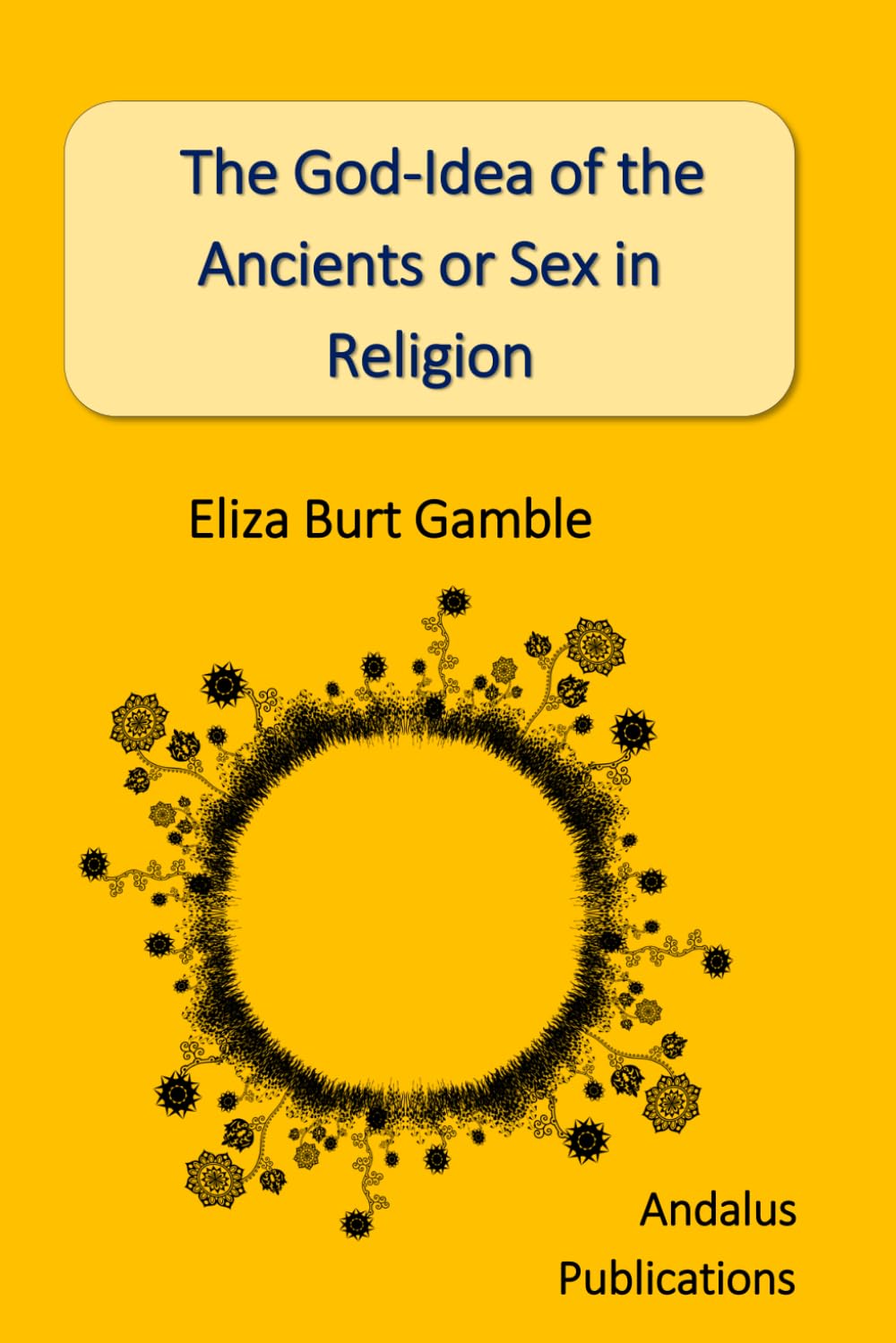 The God-Idea of the Ancients or Sex in Religion