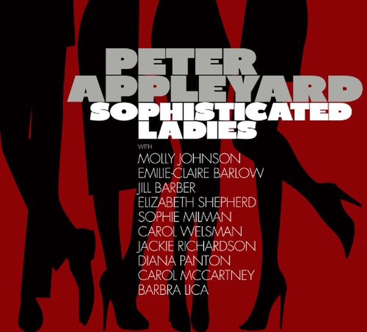 Sophisticated Ladies [Audio CD] Peter Appleyard; Peter Appleyard Quintet; Johnny Mercer; John Turner; Irving Mills; Mitchell Parish; Henry Creamer; Hoagy Carmichael; Harold Arlen; Cole Porter; Tadd Dameron; Billy Strayhorn; Billy Rose; Charlie Chaplin; Carl Sigman; E.Y. "Yip" Harburg; Duke Ellington; Rick Wilkins; Reg Schwager; Terry Clarke; Carol Welsman; Neil Swainson and John Sherwood